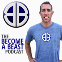 BAB 036: How Becoming a Beast Will Cause You to Lose All of Your Friends & Why That’s a Good Thing