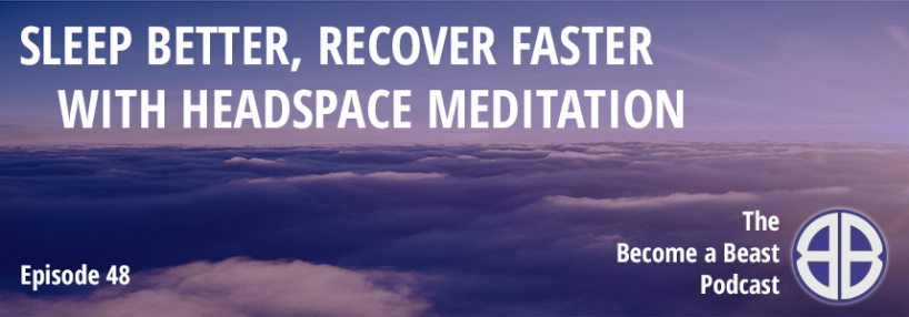 BAB 048 | Sleep Better, Recover Faster Starting Tonight with Meditation